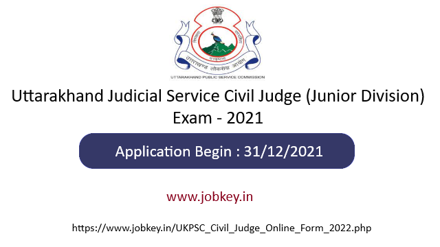 Uttarakhand Judicial Service Civil Judge (Junior Division) Exam - 2021